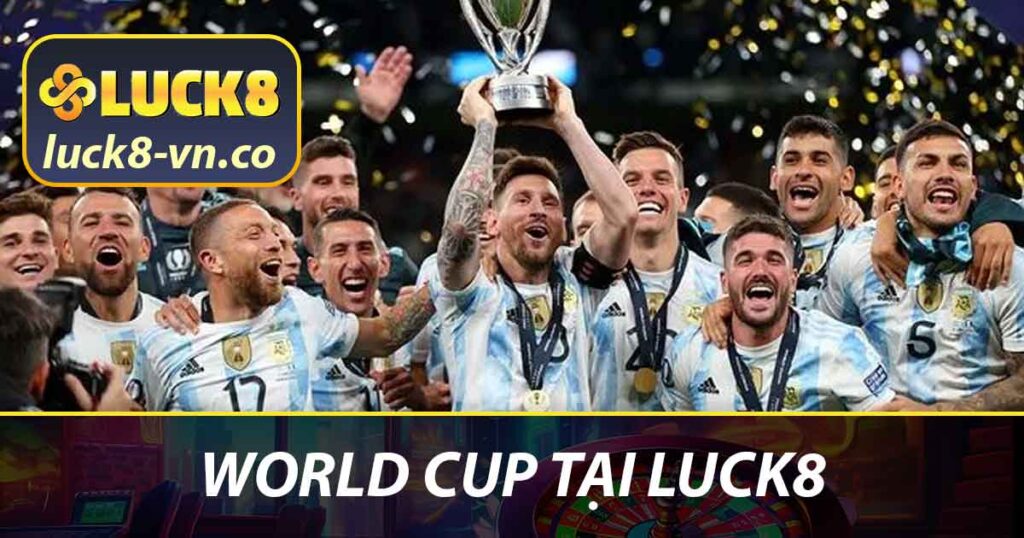 World Cup Với Ảnh Hưởng Đến Bóng Đá Toàn Cầu Tại LUCK8 1 World Cup Tại LUCK8