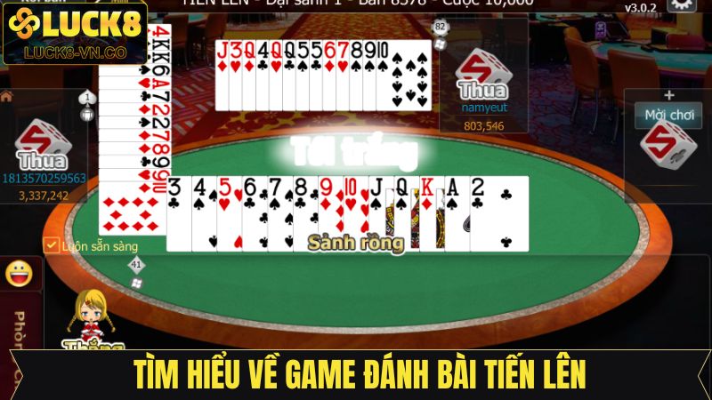 Bao quát về game đánh bài Tiến Lên của Luck8