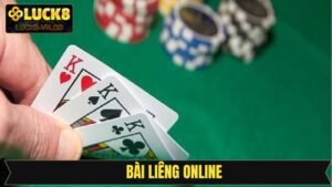 Liêng Online – Siêu Phẩm Game Bài Được Yêu Tại Luck8