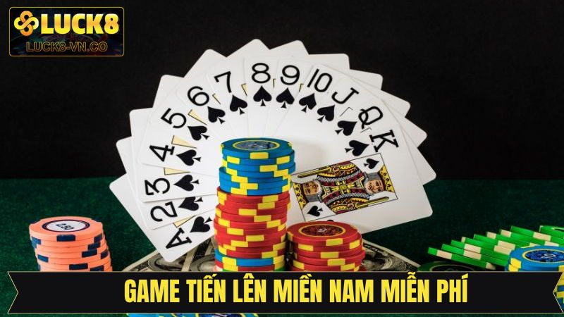 Game Bài Tiến Lên Miền Nam Miễn Phí Hấp Dẫn Nhất Năm 2025