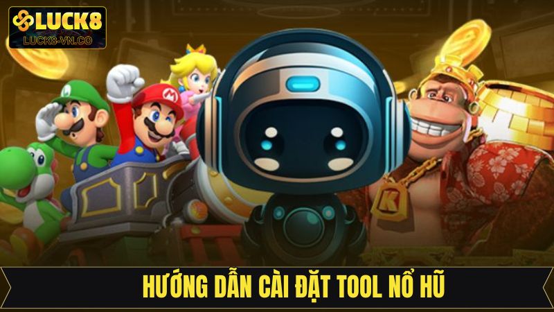 Hướng dẫn cách cài đặt tool nổ hũ đơn giản, dễ dàng nhất