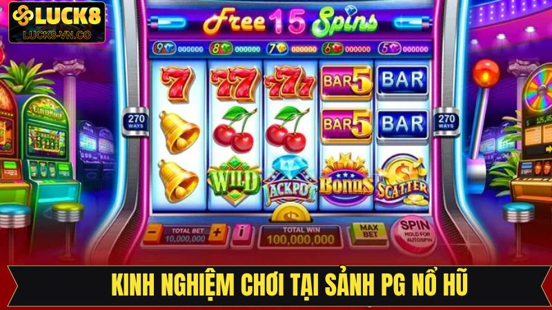 Kinh nghiệm khi tham gia cá cược sảnh PG nổ hũ Luck8