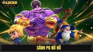 PG Nổ Hũ - Đắm Chìm Trong Thiên Đường Quay Hũ Hấp Dẫn