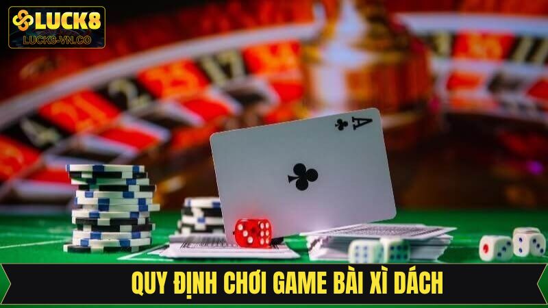 Xì Dách - Trải Nghiệm Game Bài Kịch Tính Ngay Tại Luck8 3 Quy định về người tham gia trong Blackjack