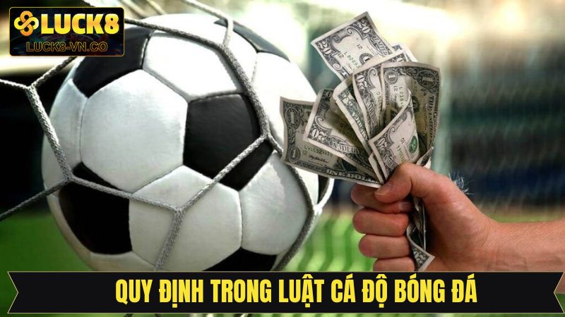 Luật Cá Độ Bóng Đá - Quy Định Đặt Kèo Cần Nắm Tại Luck8 3 Luật cá độ bóng đá cần biết tại Luck8