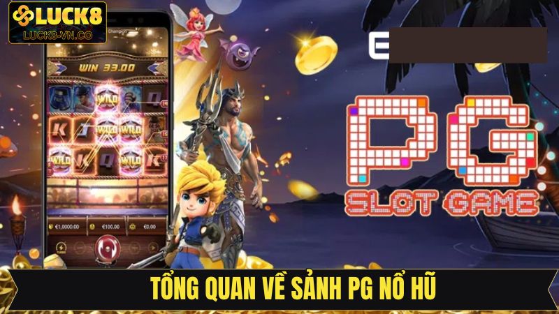 Tìm hiểu về sảnh PG game nổ hũ