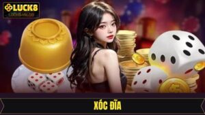 Xóc Đĩa - Cá Cược Đỉnh Cao Với Mức Thưởng Hấp Dẫn Tại Luck8