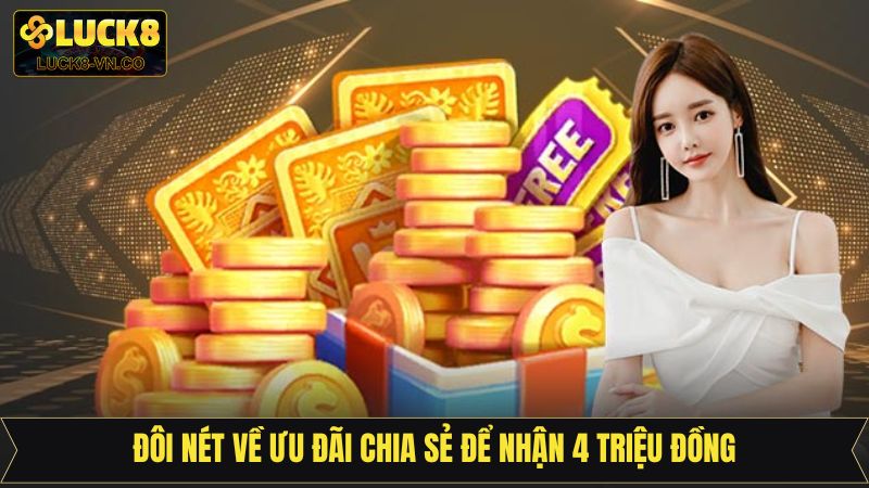 Chia Sẻ Để Nhận 4 Triệu Đồng - Sự Kiện Quảng Bá Thương Hiệu 2 Tổng quan sự kiện chia sẻ để nhận 4 triệu đồng