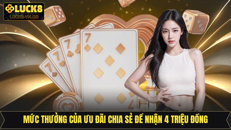 Chia Sẻ Để Nhận 4 Triệu Đồng - Sự Kiện Quảng Bá Thương Hiệu 3 Mức thưởng đa dạng khi chia sẻ để nhận 4 triệu đồng
