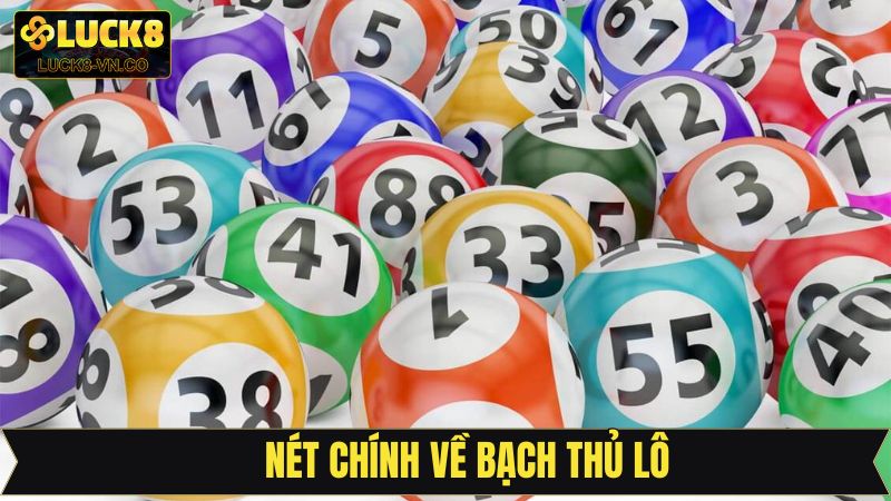 Tổng quan về sự hiệu quả của bạch thủ lô