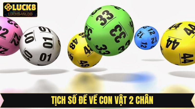 Tịch số đề với con vật 2 chân