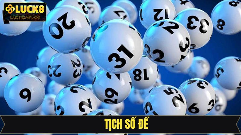 Tịch Số Đề - Giải Mã Các Con Số Chuẩn Nhất Từ Luck8
