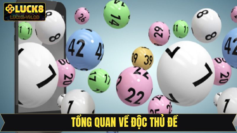Độc Thủ Đề - Phương Pháp Chơi Xổ Số Phổ Biến Tại Luck8 2 Tìm hiểu về thuật ngữ độc thủ đề